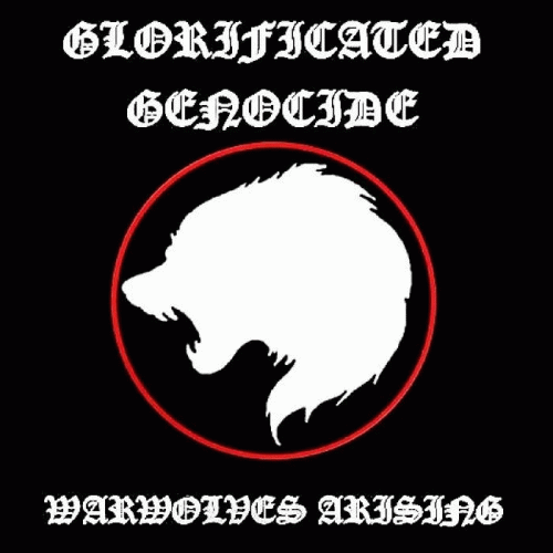 Glorificated Genocide : Warwolves Arising